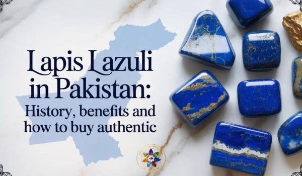 Lapis Lazuli in Pakistan History, Benefits and How to Buy Authentic
